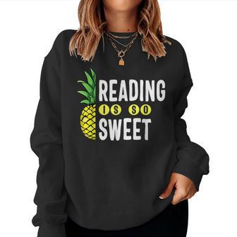 Reading Is Sweet Book Lover Pineapple Reader Teacher Read Women Sweatshirt - Seseable