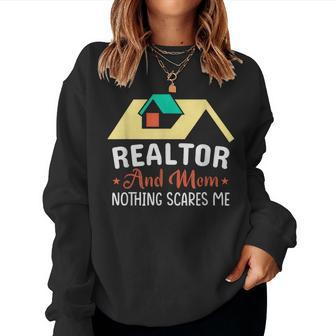 Realtor And Mom Nothing Scares Me For Mom Women Sweatshirt | Mazezy AU