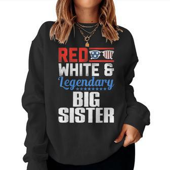 Red White And Legendary Big Sister 4Th Of July Flag Women Sweatshirt | Mazezy