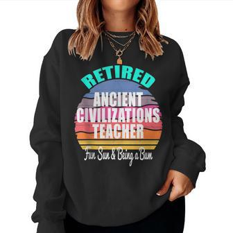 Retired Ancient Civilizations Teacher A Retirement Women Sweatshirt | Mazezy