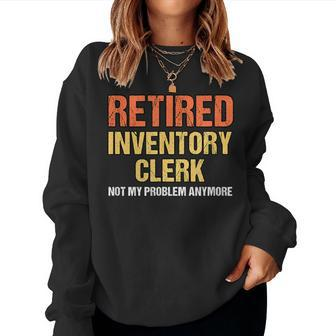 Retired Inventory Clerk Women Sweatshirt | Mazezy
