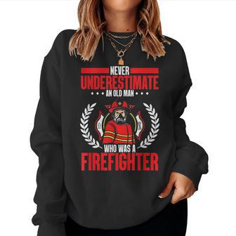 Retired Never Underestimate An Old Man Who Was A Firefighter Gift For Mens Women Crewneck Graphic Sweatshirt - Seseable