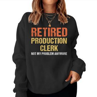Retired Production Clerk Women Sweatshirt | Mazezy