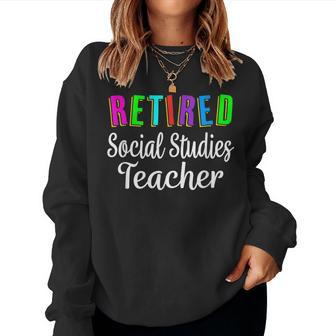 Retired Social Studies Teacher Retirement For Teacher Women Sweatshirt | Mazezy