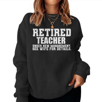 Retired Teacher Under New Management Women Sweatshirt | Mazezy CA