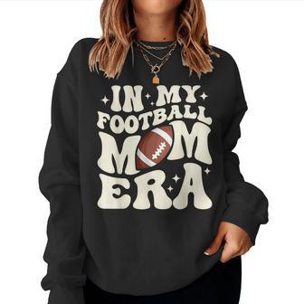 Retro In My Football Mom Era Football Mama Girls Women Sweatshirt - Thegiftio UK