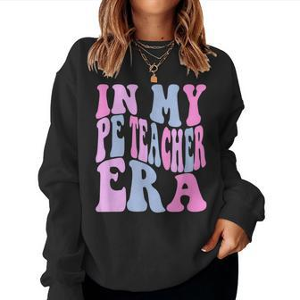 Retro In My Pe Teacher Era Physical Education Teacher Women Sweatshirt - Monsterry UK