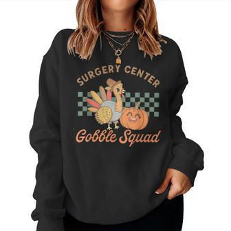 Retro Surgery Center Gobble Squad Turkey Thanksgiving Women Women Sweatshirt - Seseable