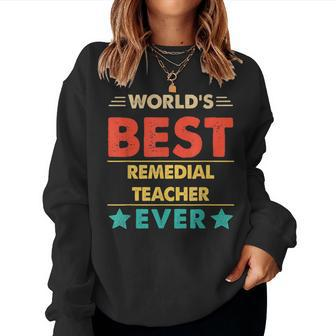 Retro World's Best Remedial Teacher Ever Women Sweatshirt | Mazezy