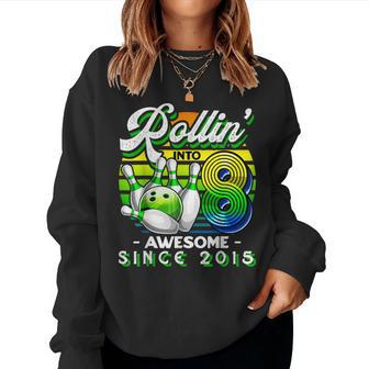 Rollin' Into 8 Awesome 2015 Retro Bowling 8Th Birthday Boys Women Sweatshirt - Thegiftio UK
