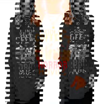 I Run On Coffee And Horror Movies Scary Blood Halloween For Coffee Lovers Women Sweatshirt | Mazezy