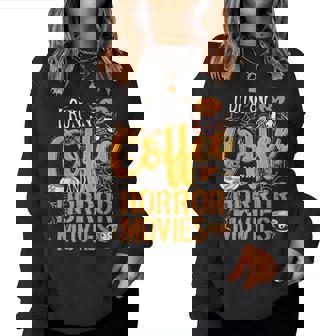 I Run On Coffee And Horror Movies Scary Halloween For Coffee Lovers Women Sweatshirt | Mazezy