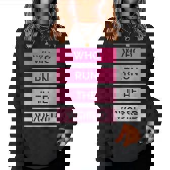 Who Run The World Girl Power Women Sweatshirt | Mazezy