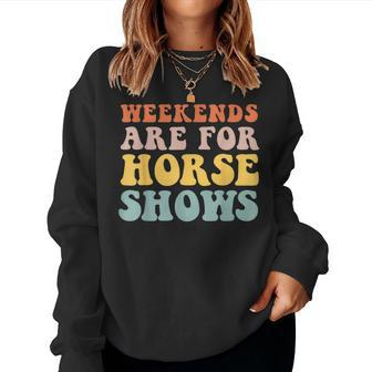Weekends Are For Horse Shows Equestrian Farm Country Women Sweatshirt - Monsterry CA