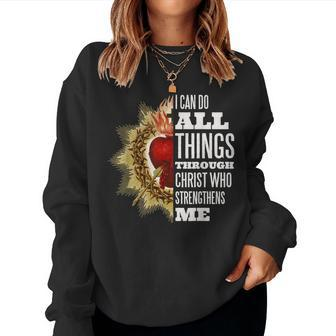 Sacred Heart Of Jesus I Can Do All Things Through Christ Women Sweatshirt | Mazezy