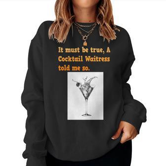 Sarcastic & Cocktail Waitress Told Me So Women Sweatshirt | Mazezy