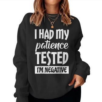 Sarcastic Quote Let Me Overthink This Patience Tested Women Sweatshirt | Mazezy