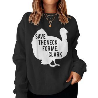 Save The Neck For Me Turkey Thanksgiving Fall Autumn Women Sweatshirt - Thegiftio UK