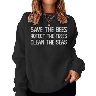 Save The Bees Protect The Trees Clean The Seas Earth Day Women Crewneck Graphic Sweatshirt - Thegiftio UK