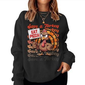 Save A Turkey Eat Pizza Autumn Thanksgiving Groovy Women Sweatshirt - Monsterry
