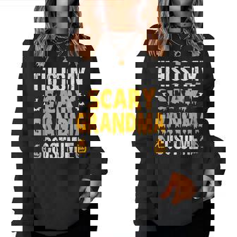 This Is My Scary Grandma Costume Halloween Grandma Sweatshirt | Mazezy