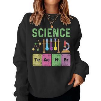 Science Teacher Periodic Table Chemistry Teacher Women Sweatshirt | Mazezy