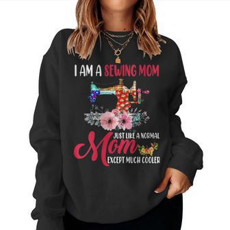 I Am A Sewing Mom Happy Sewing Lover Sewist Women Sweatshirt | Mazezy