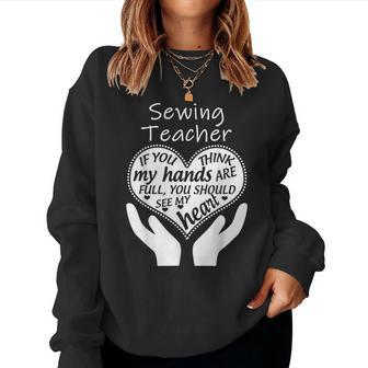 Sewing Teacher - Quilting Passionate Women Sweatshirt | Mazezy