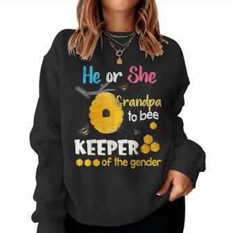 He Or She Grandpa To Bee Keeper Of The Gender Reveal Women Sweatshirt | Mazezy