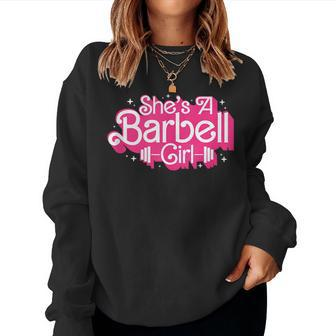 She's A Barbell Girl Bodybuilder Weightlifter Women Sweatshirt - Seseable