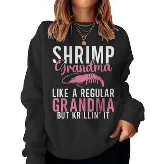 Shrimp Grandma Like A Regular Grandma But Krillin It Women Sweatshirt | Mazezy