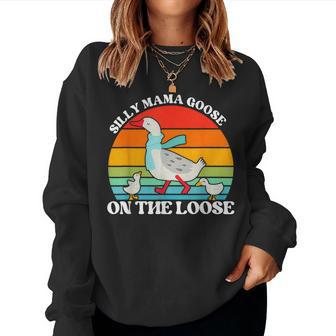 Silly Mama Goose On The Loose Vintage Vibe Goose Women Sweatshirt | Mazezy