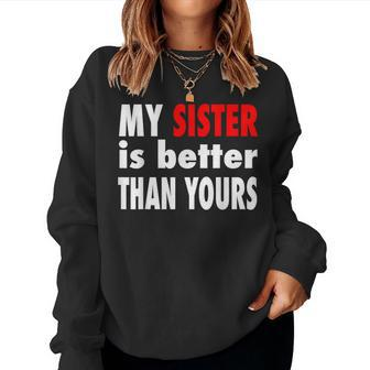 My Sister Is Better Than Yours Best Sister Ever Women Sweatshirt | Mazezy