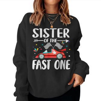 Sister Of The Fast One Birthday 1St Race Car Family Matching Women Sweatshirt - Thegiftio UK