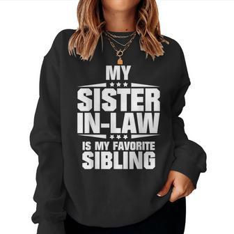 My Sister-In-Law Is My Favorite Sibling Women Sweatshirt | Mazezy