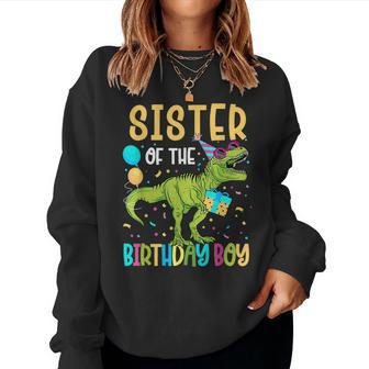 Sister Of The Birthday Boy Family Matching Dinosaur Squad Women Crewneck Graphic Sweatshirt - Seseable