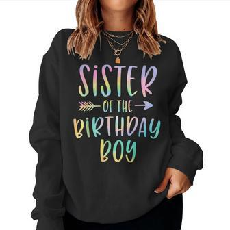 Sister Of The Birthday Boy Tie Dye Colorful Bday Women Crewneck Graphic Sweatshirt - Thegiftio UK