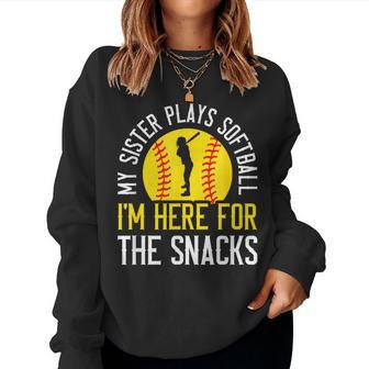 My Sister Plays Softball I'm Here For The Snacks Women Sweatshirt - Monsterry DE