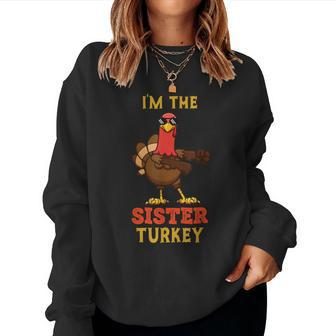 Sister Turkey Matching Family Group Thanksgiving Women Sweatshirt | Mazezy