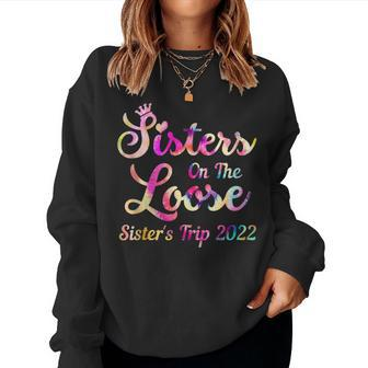 Sisters On The Loose Sister's Trip 2022 Sisters Road Trip Women Sweatshirt | Mazezy CA