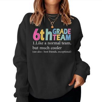 Sixth Grade Team Definition Back To School 6Th Grade Teacher Women Sweatshirt | Mazezy