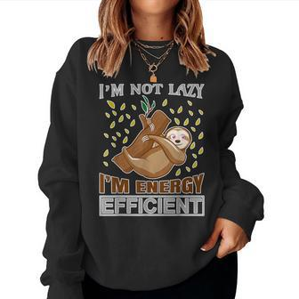 Sloth Quote I'm Not Lazy I'm Energý Efficient Women Sweatshirt | Mazezy