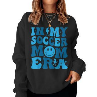 Smile Face In My Soccer Mom Era Groovy Mom Of Boys Women Sweatshirt - Seseable