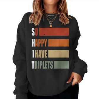 So Happy I Have Triplets Funny Triplet Mom Triplet Dad Women Crewneck Graphic Sweatshirt - Thegiftio UK
