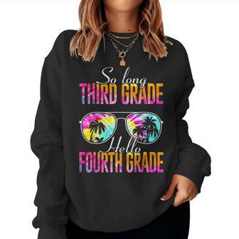 So Long Third Grade Hello Fourth Grade Teacher Kids Tie Dye Women Crewneck Graphic Sweatshirt - Seseable