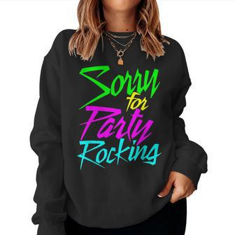So Sorry For Party Rocking For Great Women Sweatshirt | Mazezy