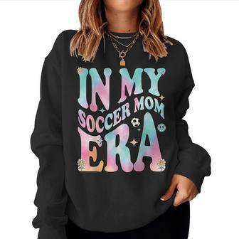 In My Soccer Mom Era Groovy Retro In My Soccer Mom Era Women Sweatshirt - Seseable