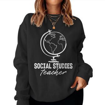 Social Studies Teacher Appreciation Teaching Women Sweatshirt | Mazezy