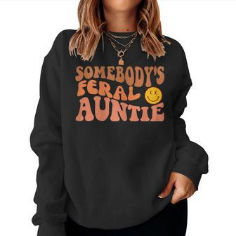 Somebodys Feral Aunt Retro Groovy Fine Was Auntie Women Sweatshirt | Mazezy