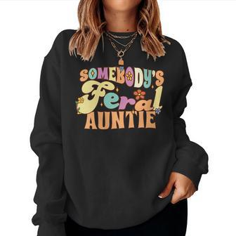 Somebodys Feral Auntie Wild Family Groovy Floral Women Sweatshirt | Mazezy